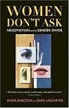 Women Don't Ask: Negotiation and the Gender Divide