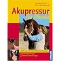 Akupressur f�r Pferde: L�st Verspannungen. St�rkt die Lebensenergie
