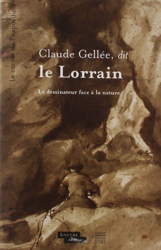 Somogy &eacute;ditions d'art Le Lorrain : Le dessinateur face &agrave; la nature