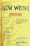 Now Write! Nonfiction: Memoir, Journalism and Creative Nonfiction Exercises from Todays Best Writers