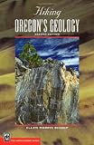 Hiking Oregon s Geology (Hiking Geology)