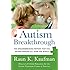 Autism Breakthrough: The Groundbreaking Method That Has Helped Families All Over the World