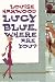 Lucy Blue, Where Are You?