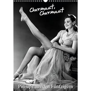 Charmant, charmant: Pin-ups aus den Fünfzigern (Wandkalender 2014 DIN A3 hoch): Nostalgis