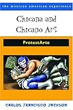 Chicana and Chicano Art: ProtestArte (The Mexican American Experience)