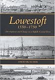 Lowestoft, 1550-1750 : development and change in a Suffolk coastal town