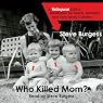 Who Killed Mom?: A Delinquent Son’s Meditation on Family, Mortality, and Very Tacky Candles