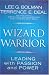 The Wizard and the Warrior: Leading with Passion and Power