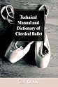 Technical Manual and Dictionary of Classical Ballet