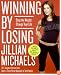 Winning by Losing: Drop the Weight, Change Your Life