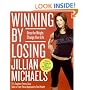 Winning by Losing: Drop the Weight, Change Your Life
