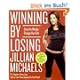 Winning by Losing: Drop the Weight, Change Your Life
