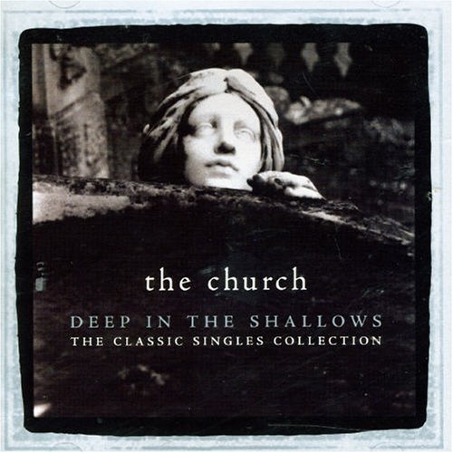 The Church - Deep in the Shallows: - Zortam Music