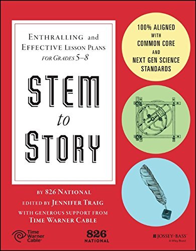 STEM to Story: Enthralling and Effective Lesson Plans for Grades 5-8 by 826 National (2015-01-20) Paperback