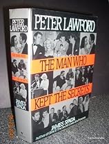 Peter Lawford: The Man Who Kept Secrets
