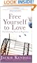 Free Yourself to Love: The Liberating Power of Forgiveness (Faith Words)