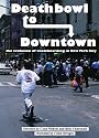 【スケートボード DVD】 DEATHBOWL TO DOWNTOWN(テ゛スホ゛ウル・トゥー・タ゛ウンタウン) 日本語字幕付 [DVD]