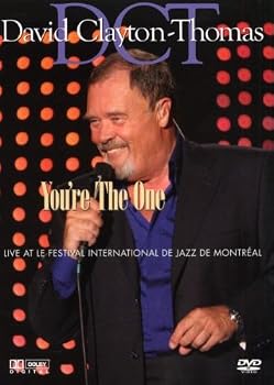 David Clayton-Thomas: You're the One - Live at Le Festival International De Jazz De Montreal