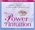 The Power Of Intuition (A Dialogue Between Judith Orloff, M.D., And Deepak Chopra, M.D.) (Dialogues At The Chopra Center) (Unabridged) (Compact Disc)