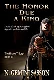 The Honor Due a King (The Bruce Trilogy)