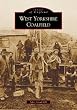 West Yorkshire Coalfield (Images of England)