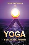 Yoga. The hatha yoga pradipika