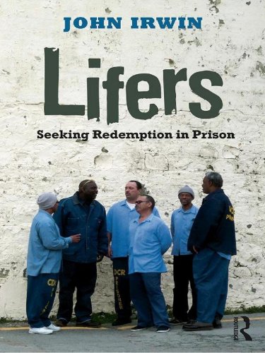 Lifers: Seeking Redemption in Prison (Criminology and Justice Studies)