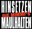 Hinsetzen Maulhalten