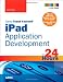 Sams Teach Yourself iPad Application Development in 24 Hours (Sams Teach Yourself -- Hours)
