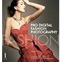 Pro Digital Fashion Photography: A Complete Reference Guide to the Tools and Techniques of Successful Digital Fashion Photography