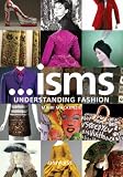 Isms: Understanding Fashion