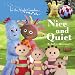 In the Night Garden: Nice and Quiet