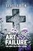 Image of The Art of Failure - The Anti Self-Help Guide