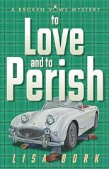 To Love and to Perish: A Broken Vows Mystery