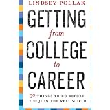 Getting From College To Career: 90 Things to Do Before You Join the Real Worldby Lindsey Pollak