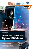 Aufbau und Technik des digitalen BOS - Funks: Technik der Funknetze. Aufbau digitaler Funkger�te, Codierung und Entschl�sselung