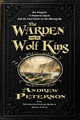 The Warden and the Wolf King (The Wingfeather Saga Book 4)