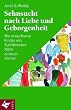 Sehnsucht nach Liebe und Geborgenheit: Wie erwachsene Kinder von Suchtkranken N�he zulassen k�nnen