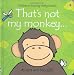 That's Not My Monkey