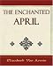 The Enchanted April - Elizabeth Von Armin