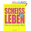 Schei�leben: �berall derselbe Mist