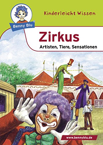 Benny Blu - Zirkus: Artisten, Tiere, Sensationen (Benny Blu Kindersachbuch) (German Edition)