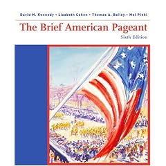 The Brief American Pageant. Complete. A History of the Republic
