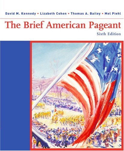 The Brief American Pageant: A History of the Republic