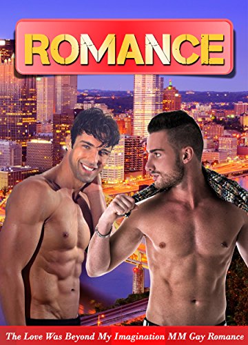 ROMANCE: The Love Was Beyond My Imagination MM Gay Romance (Gay Romance, Gay Romance MM, MM , Gay, Romance , Gay Romance Paranormal)