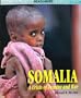 Somalia (Headliners): A Crisis of Famine and War