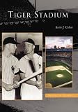 Tiger Stadium (Images of Baseball)