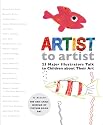 Artist to Artist: 23 Major Illustrators Talk to Children about Their Art