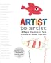Artist to Artist: 23 Major Illustrators Talk to Children About Their Art