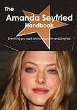 The Amanda Seyfried Handbook - Everything you need to know about Amanda Seyfried